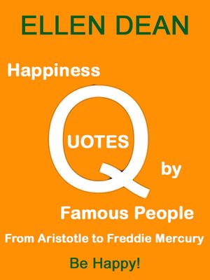 cover image of Happiness Quotes by Famous People from Aristotle to Freddie Mercury. Be Happy!